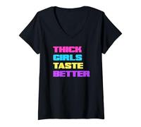 Donna Thick Girls Taste Better Maglietta con Collo a V
