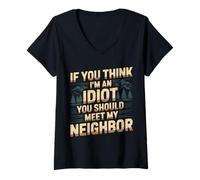 Donna Think I'm Dumb Meet My Neighbor |- Maglietta con Collo a V