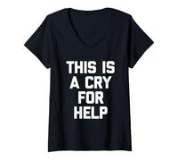 Donna This Is A Cry for Help - Funny Saying Sarcastic Cute Novelty Maglietta con Collo a V