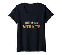 Donna This Is My Weigh In Top Hate Esercizio Dieta Divertente Perdita Di Peso Maglietta con Collo a V