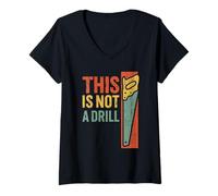 Donna This Is Not A Drill Colored Funny Handsaw Retro Vintage Maglietta con Collo a V