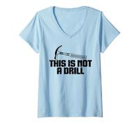 Donna This is Not A Drill - Joke Humor Sarcastico Divertente Design Maglietta con Collo a V