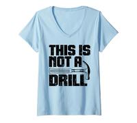 Donna This is Not A Drill - Joke Humor Sarcastico Divertente Design Maglietta con Collo a V