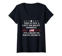 Donna This is Not a Left or Right Moment Its a Right Wrong Moment Maglietta con Collo a V
