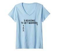 Donna Three Reasons To Get Married Funny Blank List Maglietta con Collo a V