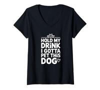 Donna Tieni Il Mio Drink, Devo accarezzare Questo Cane Maglietta con Collo a V