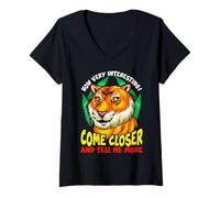 Donna Tiger Funny Sarcasm Vieni Closer And Tell Me More Maglietta con Collo a V