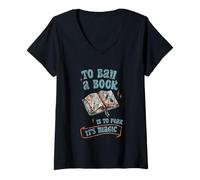 Donna To Ban A Book Is To Fear It's Magic Biblioteca dei lettori Maglietta con Collo a V