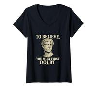 Donna To Believe, You Must First Doubt Rational Faith Citazione Design Maglietta con Collo a V