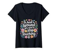 Donna To Heal A Wound You Need To Stop Touching It - Maglietta con Collo a V