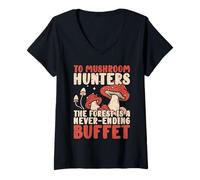 Donna To Mushroom Hunters, The Forest Is A Never-Ending Buffet Maglietta con Collo a V
