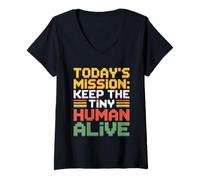 Donna Today's Mission Keep The Tiny Humans Alive Maglietta con Collo a V