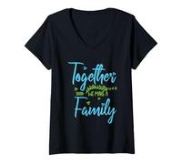 Donna Together We Make A Family Team Riunione Gruppo Citazione Famiglia Maglietta con Collo a V