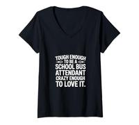 Donna Tough School Bus Attendant Crazy Enough to Love It ---- Maglietta con Collo a V