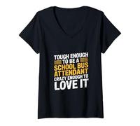 Donna Tough School Bus Attendant Crazy Enough to Love It - Maglietta con Collo a V