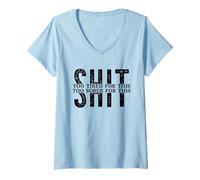 Donna Troppo Stanco Troppo SOBRO per Questa Merda Celebrate Sobriety Meme Maglietta con Collo a V