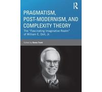 Donna Trueit Pragmatism, Post-modernism, and Complexity Theory (Tascabile)
