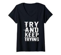 Donna Try And Keep Trying Inspirational Motivation Quotes Graphic Maglietta con Collo a V