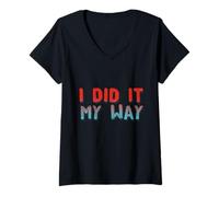 Donna Umorismo divertente I Did It My Way Sarcasmo Scherzi sarcastici divertenti Maglietta con Collo a V