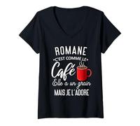 Donna Umorismo Romane come il caffè lei ha un grano che amo Maglietta con Collo a V