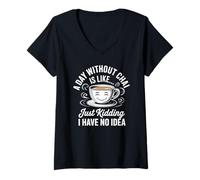 Donna Un Giorno Senza Chai Tea Lover Opera d'Arte espressiva Maglietta con Collo a V