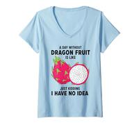 Donna Un Giorno Senza Dragon Fruit è Come scherzare Maglietta con Collo a V