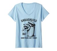 Donna Undiagnosed But Something Ain't Right Maglietta con Collo a V