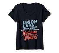 Donna Union Label on My Shirt Ketchup Stain on My Shorts Labor Day Maglietta con Collo a V