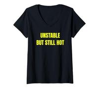 Donna Unstable But Still Hot Funny Sarcastic Confidence Design Tee Maglietta con Collo a V