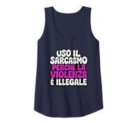 Donna Uso il sarcasmo perché la violenza è illegale divertente Canotta