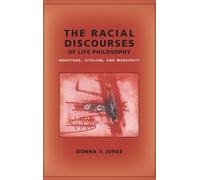Donna V. Jones The Racial Discourses of Life Philosophy (Copertina rigida)