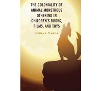 Donna Varga The Coloniality of Animal Monstrous Othering in C (Copertina rigida)