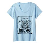 Donna Vikings Will Kill You And Sing Songs About it Funny Viking Maglietta con Collo a V