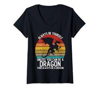 Donna Vintage Sempre Essere Te Stesso a Meno Che tu Non Possa Essere Un Drago Maglietta con Collo a V