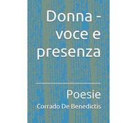Donna - voce e presenza: Poesie