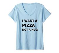 Donna Voglio Una Pizza Non Un Abbraccio Maglietta con Collo a V