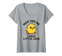 Donna Wait for Me I Have Little Legs - Divertente Chick Joke Meme Maglietta con Collo a V