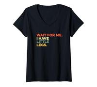 Donna Wait for Me I Have Little Legs Piccolo Piccolo Divertente Persona Corta Maglietta con Collo a V
