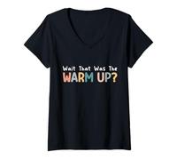Donna Wait That Was The Warm Up divertente allenamento palestra allenamento amante Maglietta con Collo a V