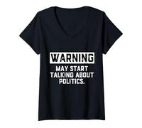 Donna Warning May Start Talking About Politics - Political Debates Maglietta con Collo a V