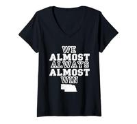 Donna We Almost Always Almost Win Sagoma Nebraska Umorismo Midwest Maglietta con Collo a V