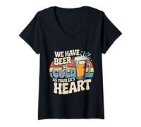 Donna We Have Beer As Cold As Your Ex's Heart Bar Party Laugh Maglietta con Collo a V