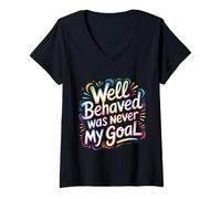 Donna Well Behaved Was Never My Goal Motto caotico - Maglietta con Collo a V