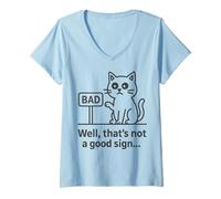 Donna Well Thats Not a Good Sign Cat Meme Sarcastic Humor Fun Cats Maglietta con Collo a V