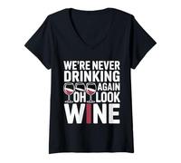Donna We're Never Drinking Again Oh Look Wine Festa |------ Maglietta con Collo a V