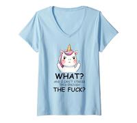 Donna What And I Cannot Stress This Enough The Fuck Unicorn Funny Maglietta con Collo a V