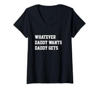 Donna Whatever Daddy Wants Daddy Gets Funny Dad Jokes Fathers Day Maglietta con Collo a V