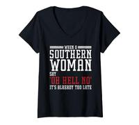 Donna When A Southern Woman Say 'Oh Hell No' It's Already Too Late Maglietta con Collo a V