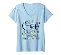 Donna When God Made me He Grinned and Said This will be fun Maglietta con Collo a V
