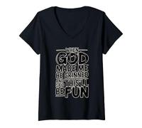Donna When God Made Me He Grinned And Said This'll Be Fun Maglietta con Collo a V